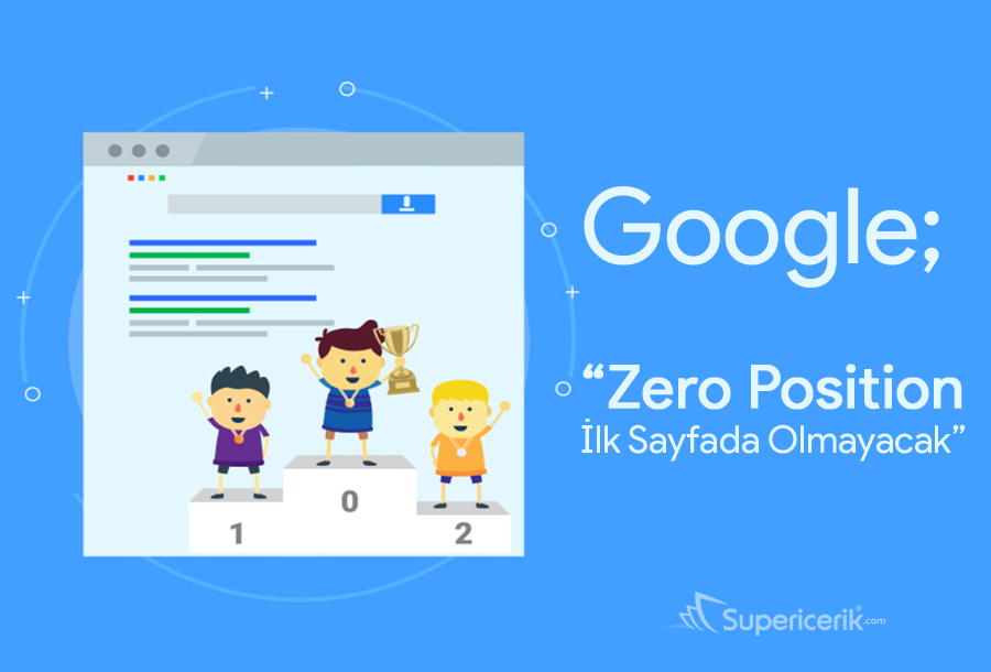 Google; Zero Position İlk Sayfada Olmayacak Dedi!